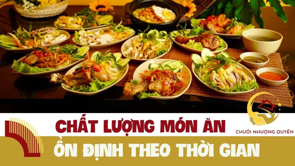 Đảm bảo chất lượng món ăn ổn định theo thời gian