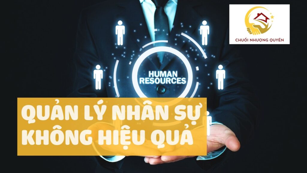 Quản lý nhân sự không hiệu quả