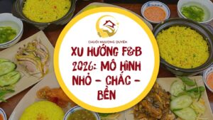 Xu hướng F&B 2026: Mô hình nhỏ – chắc – bền
