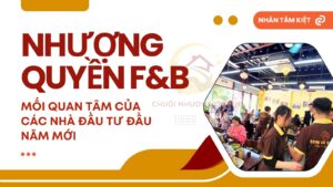 Nhượng quyền F&B mối quan tâm của các nhà đầu tư đầu năm mới