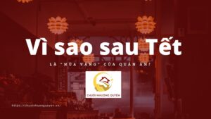 Vì sao sau Tết là “mùa vàng” của quán ăn?