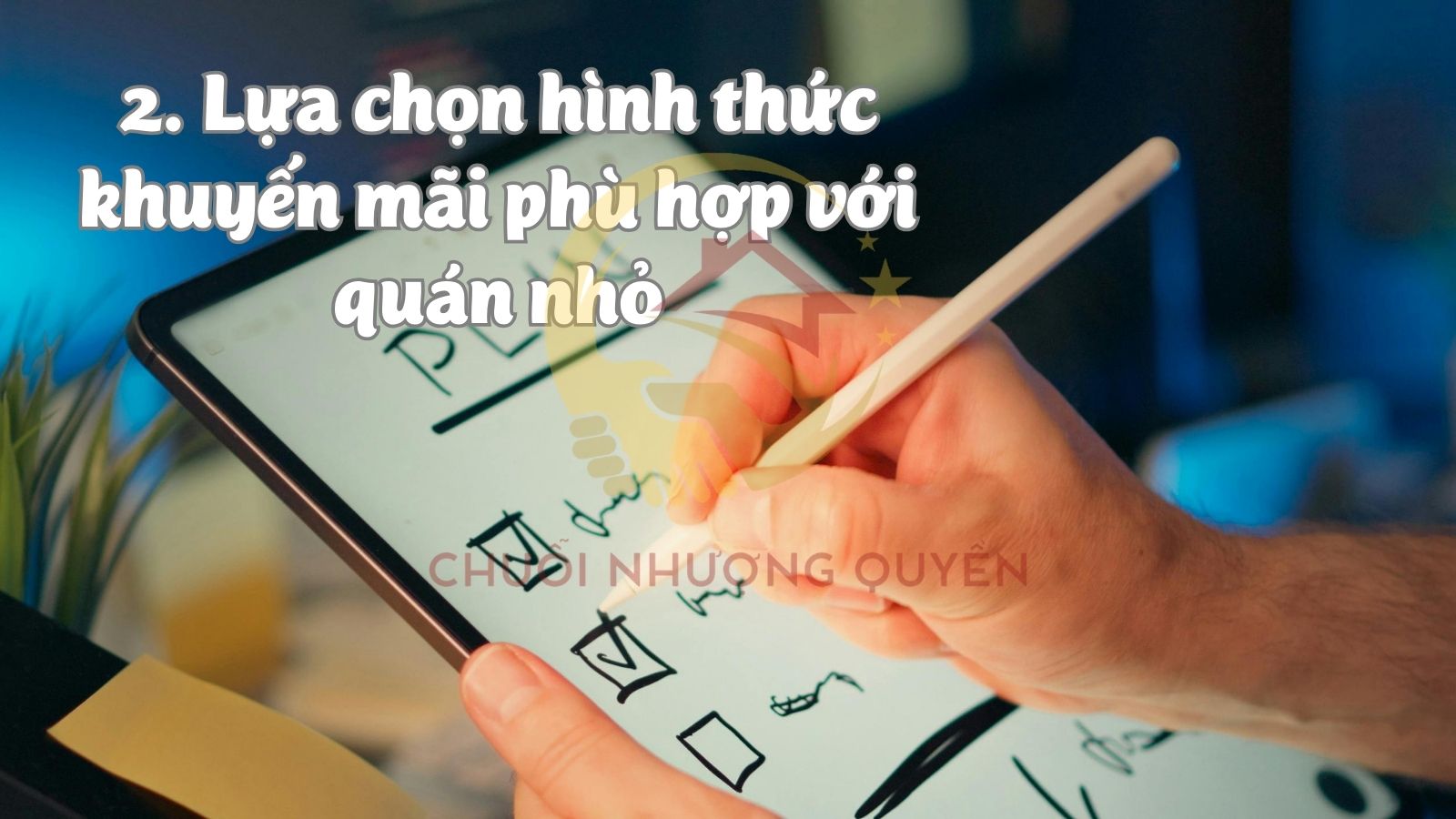 2. Lựa chọn hình thức khuyến mãi phù hợp với quán nhỏ