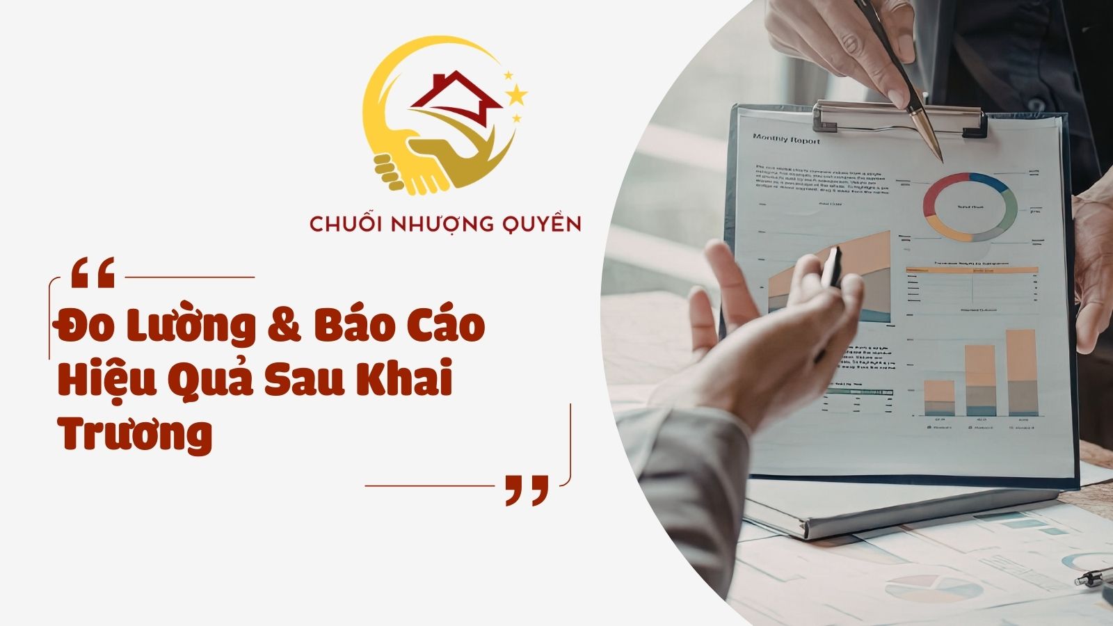 7. Đo Lường & Báo Cáo Hiệu Quả Sau Khai Trương