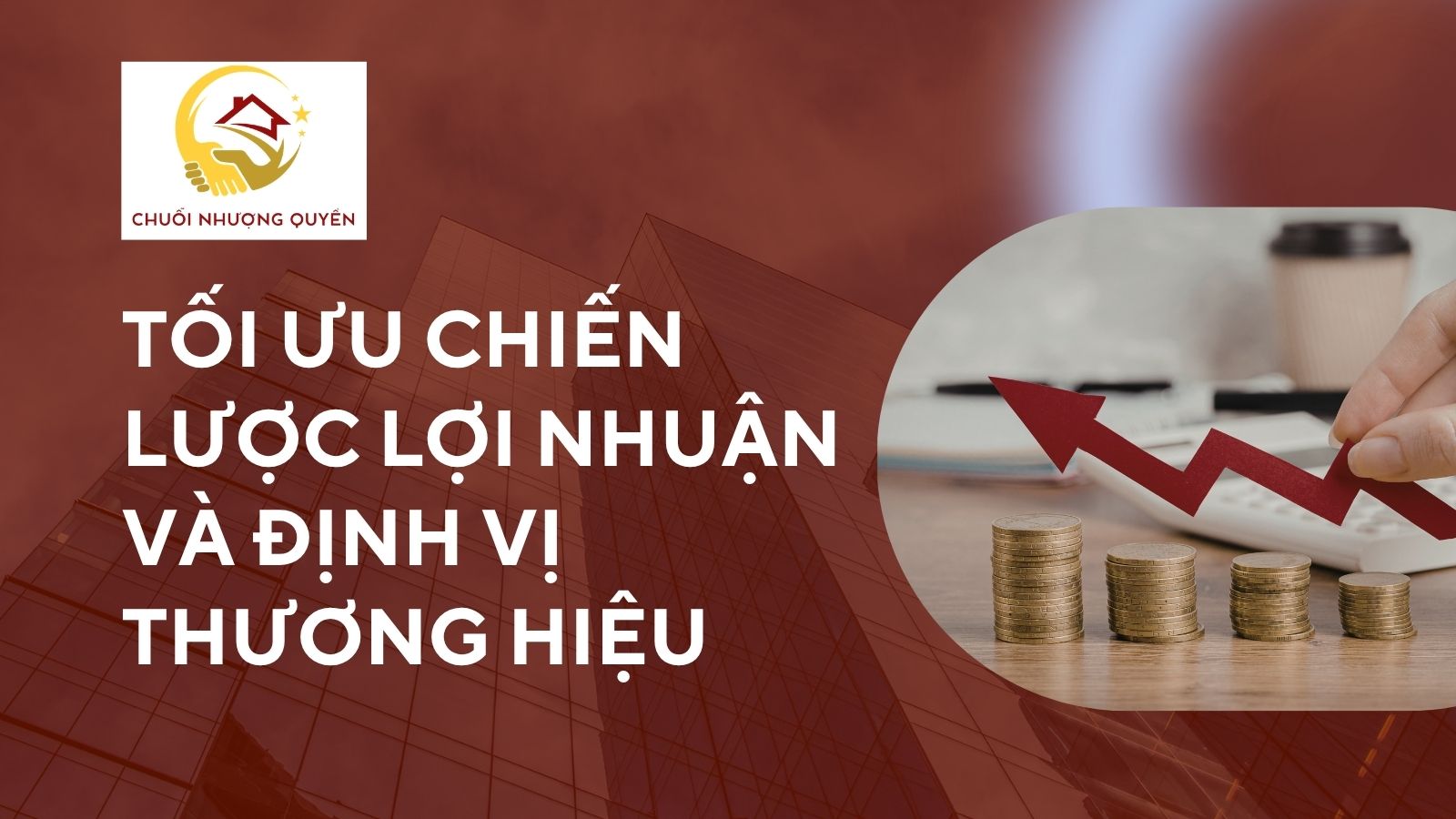 5. Tối ưu chiến lược lợi nhuận và định vị thương hiệu