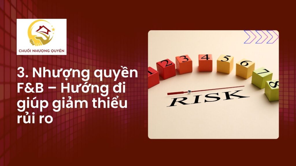 3. Nhượng quyền F&B – Hướng đi giúp giảm thiểu rủi ro
