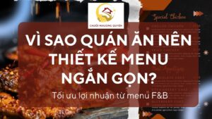 Tối ưu lợi nhuận từ menu F&B: Vì sao quán ăn nên thiết kế menu ngắn?