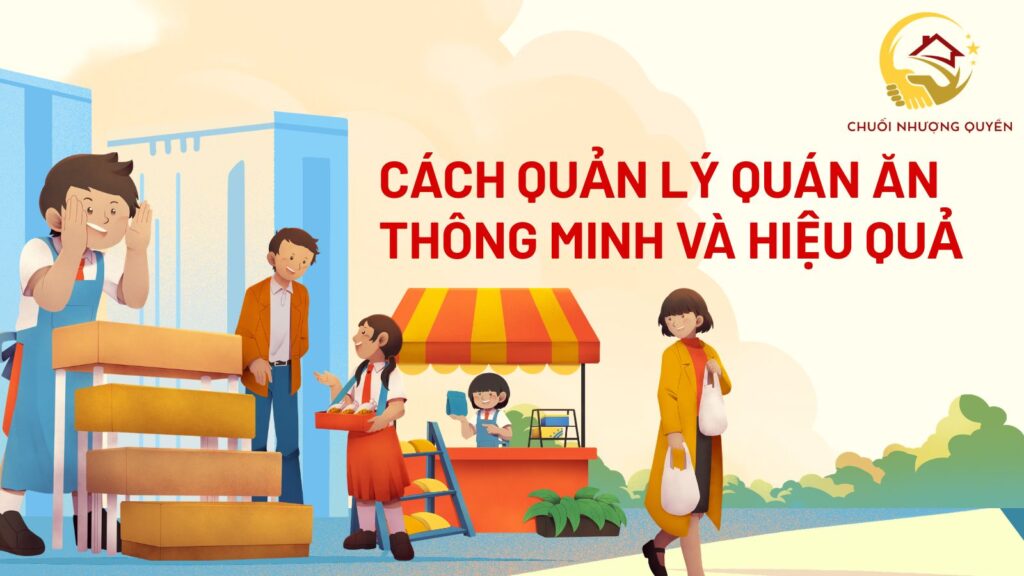Chia sẻ cách quản lý cửa hàng ăn thông minh và hiệu quả trong thời đại F&B cạnh tranh cao