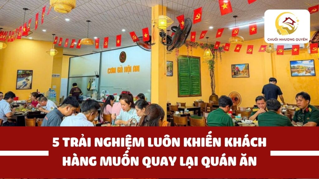 5 trải nghiệm luôn khiến khách hàng muốn quay lại quán ăn