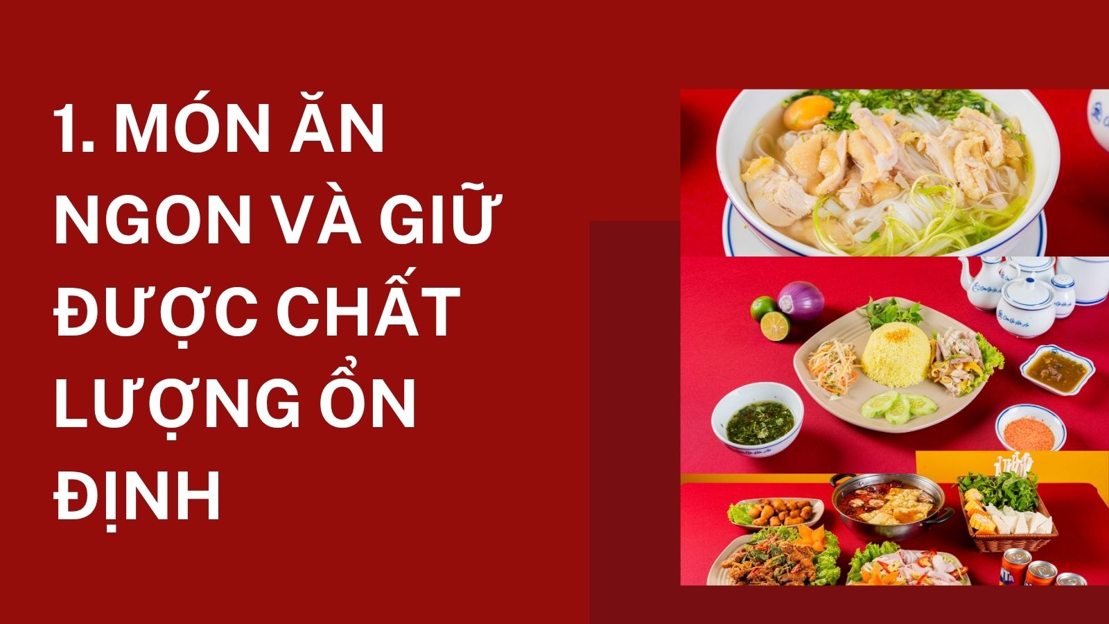1. Món ăn ngon và giữ được chất lượng ổn định