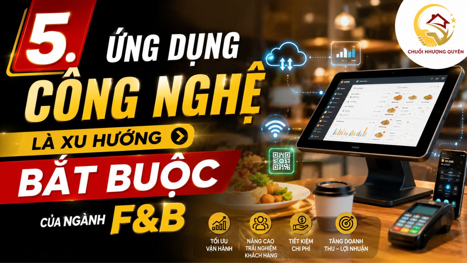 5. Ứng dụng công nghệ là xu hướng bắt buộc của ngành F&B