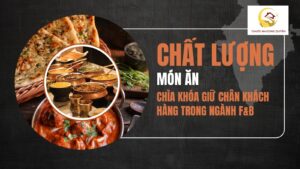 Chất lượng món ăn: chìa khóa giữ chân khách hàng trong ngành F&B