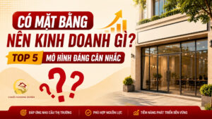 Có mặt bằng nên kinh doanh gì?