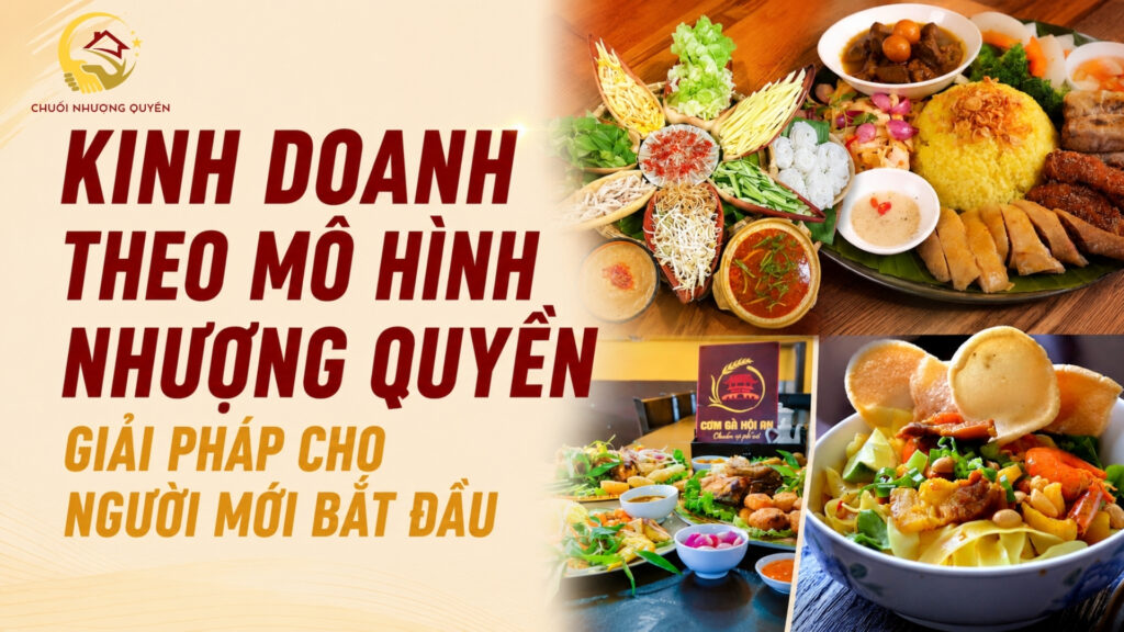 Kinh doanh nhượng quyền - Giải pháp cho người mới bắt đầu